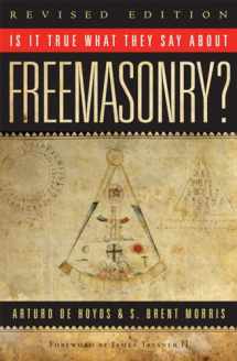 9781590771532-1590771532-Is it True What They Say About Freemasonry? The Methods of Anti-Masons, Revised Edition