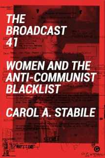 9781906897864-1906897867-The Broadcast 41: Women and the Anti-Communist Blacklist