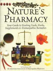 9780785354208-0785354204-Nature's Pharmacy; Your Guide to Healing Foods, Herbs, Supplements & Homemade Remedies