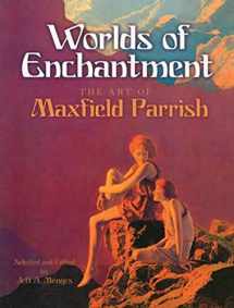 9780486473062-0486473066-Worlds of Enchantment: The Art of Maxfield Parrish (Dover Fine Art, History of Art)