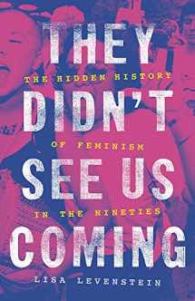 9780465095285-0465095283-They Didn't See Us Coming: The Hidden History of Feminism in the Nineties