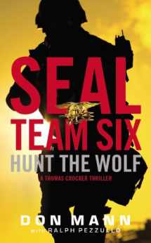 9780316209564-0316209562-Seal Team Six: Hunt the Wolf (A Thomas Crocker Thriller, 1)