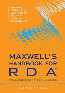 9780838911723-0838911722-Maxwell's Handbook for RDA: Explaining and Illustrating RDA