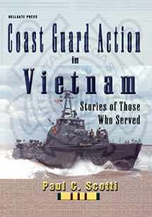 9781555715281-1555715281-Coast Guard Action In Vietnam: Stories of Those Who Served