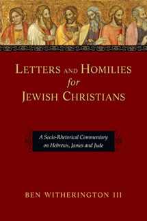 9780830824502-0830824502-Letters and Homilies for Jewish Christians: A Socio-Rhetorical Commentary on Hebrews, James and Jude (Letters and Homilies Series)