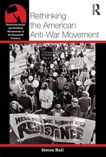 9780415800846-0415800846-Rethinking the American Anti-War Movement (American Social and Political Movements of the 20th Century)