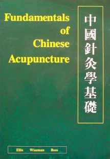 9780912111186-0912111186-Fundamentals of Chinese Acupuncture