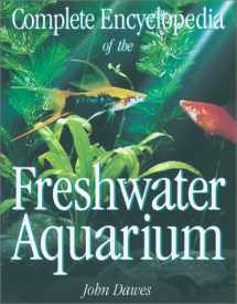 9781552975442-1552975444-Complete Encyclopedia of the Freshwater Aquarium