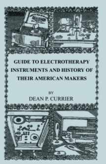 9780741422323-0741422328-Guide to Electrotherapy Instruments and History of Their American Makers