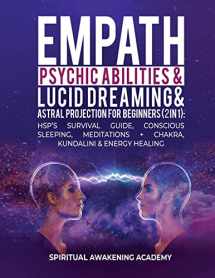 9781801344098-1801344094-Empath, Psychic Abilities, Lucid Dreaming & Astral Projection For Beginners (2 in 1): HSP's Survival Guide, Conscious Sleeping, Meditations + Chakra, Kundalini & Energy Healing