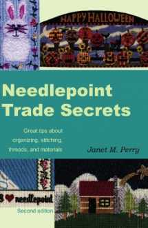 9781419665332-1419665332-Needlepoint Trade Secrets: Great Tips about Organizing, Stitching, Threads, and Materials