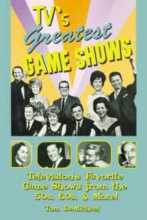 9780981490991-0981490999-TV's Greatest Game Shows Book - Television's Favorite Game Shows from the 50's, 60's & More!
