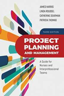 9781284147056-1284147053-Project Planning and Management: A Guide for Nurses and Interprofessional Teams: A Guide for Nurses and Interprofessional Teams