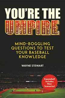 9781510739307-1510739300-You're the Umpire: Mind-Boggling Questions to Test Your Baseball Knowledge