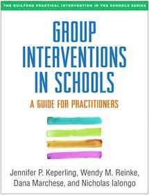 9781462529452-1462529453-Group Interventions in Schools: A Guide for Practitioners (The Guilford Practical Intervention in the Schools Series)