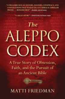 9781616200404-1616200405-The Aleppo Codex: The True Story of Obesession, Faith, and the International Pursuit of an Ancient Bible