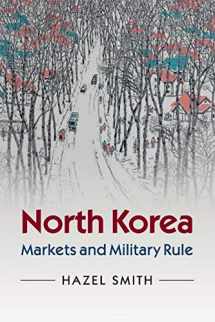 9780521723442-0521723442-North Korea: Markets and Military Rule