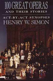 9780385054485-0385054483-100 Great Operas And Their Stories: Act-By-Act Synopses