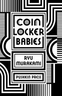 9781908968470-1908968478-Coin Locker Babies [Paperback] [May 09, 2013] Murakami, R.