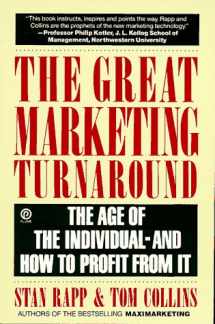 9780452267497-0452267498-The Great Marketing Turnaround: The Age of the Individual--and How To Profit From It