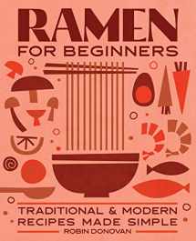 9781646112814-1646112814-Ramen for Beginners: Traditional and Modern Recipes Made Simple