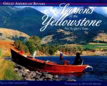 9781572231337-1572231335-Seasons of the Yellowstone: An Angler's Year (Great American Rivers)