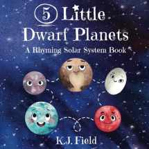 9781955815055-1955815054-5 Little Dwarf Planets: A Rhyming Solar System Book for Toddlers and Kids