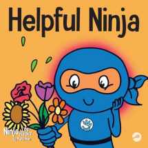 9781951056056-1951056051-Helpful Ninja: A Children's Book About Self Love and Self Care (Ninja Life Hacks)
