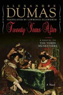 9781643132020-1643132024-Twenty Years After: A Sequel to The Three Musketeers (Musketeers Cycle, 3)