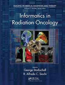 9780367576332-0367576333-Informatics in Radiation Oncology (Imaging in Medical Diagnosis and Therapy)