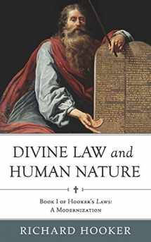 9780692901007-0692901000-Divine Law and Human Nature: Book I of Hooker's Laws: A Modernization