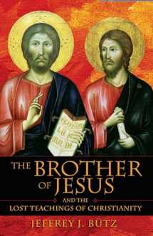 9781594770432-1594770433-The Brother of Jesus and the Lost Teachings of Christianity