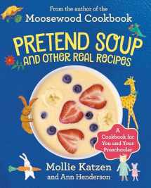 9781883672065-1883672066-Pretend Soup and Other Real Recipes: A Cookbook for Preschoolers and Up