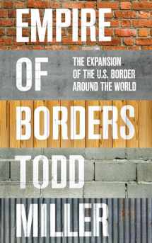 9781784785116-1784785113-Empire of Borders: The Expansion of the US Border Around the World