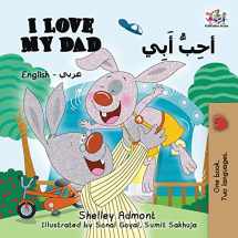 9781525911699-1525911694-I Love My Dad (English Arabic Bilingual Book): Arabic Bilingual Children's Book (English Arabic Bilingual Collection) (Arabic and English Edition)