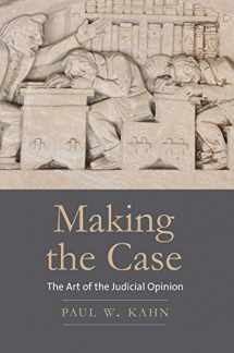 9780300212082-0300212089-Making the Case: The Art of the Judicial Opinion