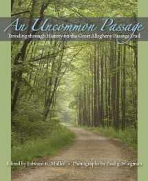 9780822943662-0822943662-An Uncommon Passage: Traveling through History on the Great Allegheny Passage Trail