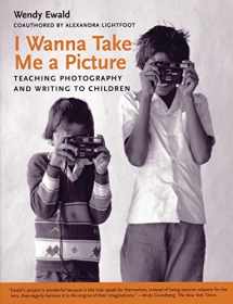 9780807031414-0807031410-I Wanna Take Me a Picture: Teaching Photography and Writing to Children
