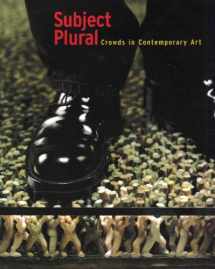 9780936080659-0936080655-Subject Plural: Crowds in Contemporary Art