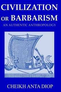 9781884631054-1884631053-Civilization or Barbarism: An Authentic Anthropology