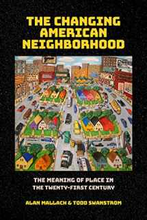 9781501770890-1501770896-The Changing American Neighborhood: The Meaning of Place in the Twenty-First Century