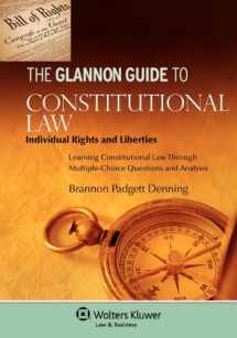 9780735587496-0735587493-The Glannon Guide to Constitutional Law: Individual Rights and Liberties: Learning Constitutional Law Through Multiple-choice Questions and Analysis