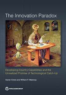 9781464811609-1464811601-The Innovation Paradox: Developing-Country Capabilities and the Unrealized Promise of Technological Catch-Up