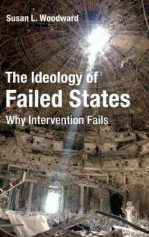 9781107176423-1107176425-The Ideology of Failed States: Why Intervention Fails