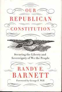 9780062412287-0062412280-Our Republican Constitution: Securing the Liberty and Sovereignty of We the People