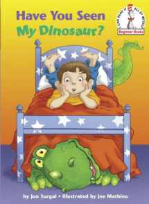 9780375956393-0375956395-Have You Seen My Dinosaur? (Beginner Books(R))