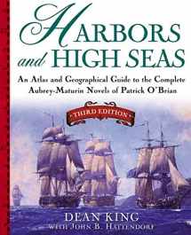 9780805066142-0805066144-Harbors and High Seas, 3rd Edition : An Atlas and Geographical Guide to the Complete Aubrey-Maturin Novels of Patrick O'Brian, Third Edition