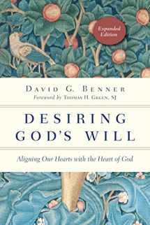 9780830846139-0830846131-Desiring God's Will: Aligning Our Hearts with the Heart of God (The Spiritual Journey)