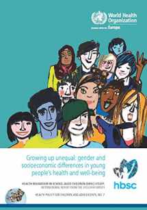 9789289051361-9289051361-Growing Up Unequal- Gender and Socioeconomic Differences in Young People's Health and Well-being: Health Behaviour in School-aged Children Study, ... Policy for Children and Adolescents, 7)