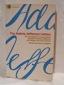 9780671210632-0671210637-The Adams-Jefferson Letters: The Complete Correspondence Between Thomas Jefferson and Abigail and John Adams